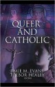 Queer and Catholic - Amie Evans, Maria Ciletti