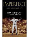 Imperfect: An Improbable Life - Jim Abbott