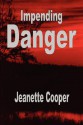 Impending Danger - Jeanette Cooper