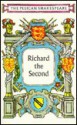 Richard the Second (The Pelican Shakespeare) - Matthew W. Black, William Shakespeare