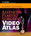 Aesthetic Plastic Surgery Video Atlas: Expert Consult - Online and Print - Bahman Guyuron