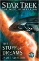 The Stuff of Dreams (Star Trek: The Next Generation) - James Swallow