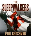 The Sleepwalkers - Paul Grossman