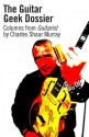 The Guitar Geek Dossier - Charles Shaar Murray