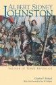 Albert Sidney Johnston: Soldier of Three Republics - Charles P. Roland