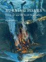 Burning Issues: Fire in Art and the Social Imagination - Alan Krell