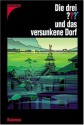 Die drei ??? und das versunkene Dorf (Die drei Fragezeichen, #136). - André Marx