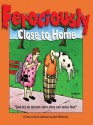Ferociously Close to Home: A Close to Home Collection - John McPherson, Eric Zweig