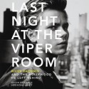 Last Night at the Viper Room: River Phoenix and the Hollywood He Left Behind (Audio) - Gavin Edwards