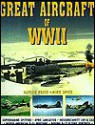 Great Aircraft of WWII - Alfred Price, Mike Spick