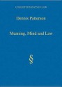 Meaning, Mind and Law - Dennis Patterson