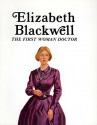 Elizabeth Blackwell: The First Woman Doctor - Francene Sabin