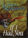 If I Had You: De Piaget Family Series, Book 2 (MP3 Book) - Lynn Kurland, Ilyana Kadushin