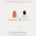 Eleanor & Park - Rainbow Rowell, Rebecca Lowman, Sunil Malhotra