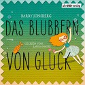 Das Blubbern von Glück - Barry Jonsberg