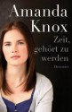 Zeit, gehört zu werden - Amanda Knox, Marion Balkenhol, Sabine Hedinger, Peter Robert