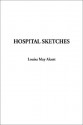 Hospital Sketches - Louisa May Alcott