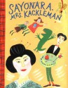 Sayonara, Mrs. Kackleman - Maira Kalman