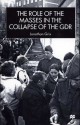 The Role of the Masses in the Collapse of the GDR (New Perspectives in German Studies) - Jonathan Grix