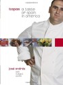 Tapas: A Taste of Spain in America - José Andrés, Richard Wolffe, Jose Andres