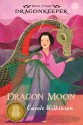 Dragonkeeper 3: Dragon Moon - Carole Wilkinson