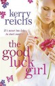 The Good Luck Girl - Kerry Reichs