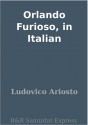 Orlando Furioso, in Italian - Ludovico Ariosto