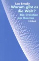 Warum Gibt Es Die Welt? Die Evolution Des Kosmos - Lee Smolin