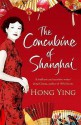 The Concubine of Shanghai - Hong Ying