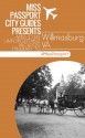 (Williamsburg Travel Guide )Miss Passport City Guides Presents Mini 3 Day Unforgettable Vacation Itinerary to Williamsburg VA (Miss Passport Travel Guide) - Sharon Bell