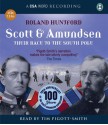 Scott & Amundsen: Their Race to the South Pole - Roland Huntford, Tim Pigott-Smith