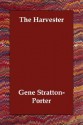 The Harvester - Gene Stratton-Porter