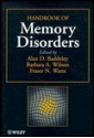 Handbook of Memory Disorders - Alan Braddeley, Barbara A. Wilson