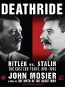 Deathride: Hitler vs. Stalin---the Eastern Front, 1941-1945 - John Mosier, Michael Prichard