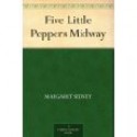 Five Little Peppers Midway - Margaret Sidney