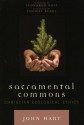 Sacramental Commons: Christian Ecological Ethics - John Hart, Leonardo Boff, Thomas Berry