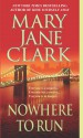 Nowhere to Run - Mary Jane Clark