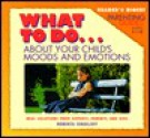 What to Do about Your Child's Moods - Roberta Israeloff