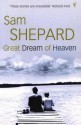 Great Dream Of Heaven - Sam Shepard