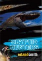 Cryptid Hunters - Roland Smith