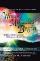 Where Miracles Begin! - Linda Anderson