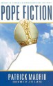 Pope Fiction: Answers to 30 Myths & Misconceptions About the Papacy - Patrick Madrid, Jeff Cavins