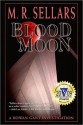 Blood Moon (A Rowan Gant Investigation #9) - M.R. Sellars