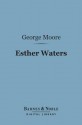 Esther Waters (Barnes & Noble Digital Library) - George Augustus Moore