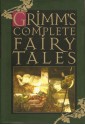 Grimm's Complete Fairy Tales - Jacob Grimm, Wilhelm Grimm