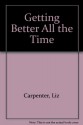 Getting Better All the Time - Liz Carpenter