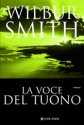 La voce del tuono - Wilbur Smith, Paola Campioli