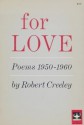 For Love - Robert Creeley