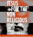 Jesus for the Non-Religious (Audio) - John Shelby Spong, Alan Sklar