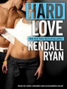 Hard to Love - Kendall Ryan, Sean Crisden, Alexandria Wilde